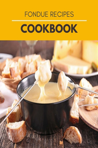 Fondue Recipes Cookbook