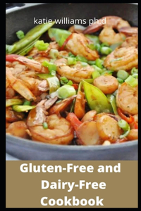 Gluten-Free and Dairy-Free Cookbook