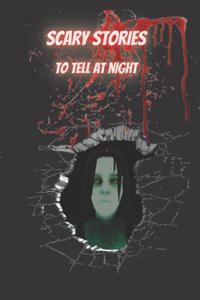 Scary stories to tell at night