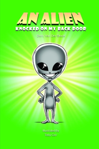 Alien Knocked On My Back Door