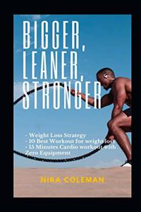 Bigger, Leaner, Stronger