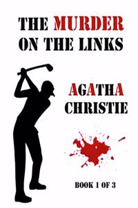 The Murder on the Links (Book 1 of 3)