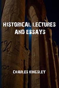Historical Lectures and Essays