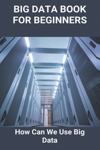 Big Data Book For Beginners