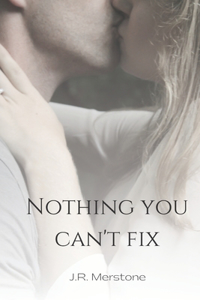 Nothing You Can't Fix