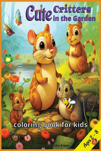 Cute Critters in the Garden, Coloring Book for kids