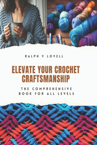 Elevate Your Crochet Craftsmanship