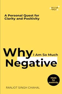 Why I Am So Much Negative