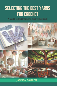 Selecting the Best Yarns for Crochet