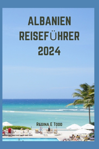Albanien Reiseführer 2024