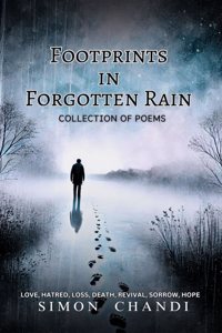 Footprints In Forgotten Rain: Collection Of Poems