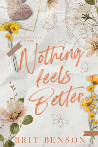 Nothing Feels Better