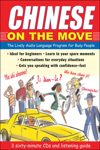 Chinese on the Move: The Lively Audio Language Program for Busy People