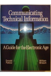 Communicating Technical Information: A Guide for the Electronic Age