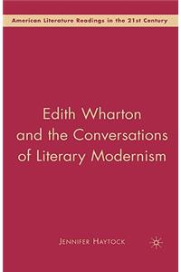 Edith Wharton and the Conversations of Literary Modernism