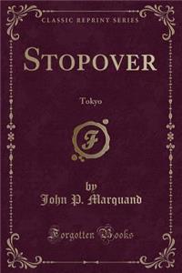 Stopover: Tokyo (Classic Reprint)