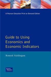 Financial Times Guide To Using Economics And Economic Indicators