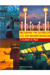 Securing the Future of U.S. Air Transportation