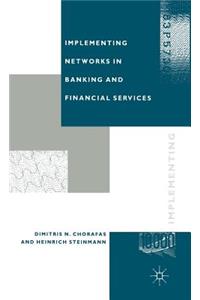 Implementing Networks in Banking and Financial Services