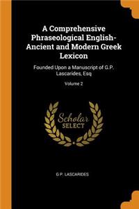 A Comprehensive Phraseological English-Ancient and Modern Greek Lexicon