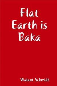 Flat Earth is Baka