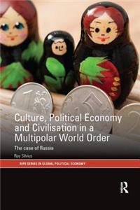Culture, Political Economy and Civilisation in a Multipolar World Order
