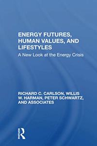 Energy Futures, Human Values, and Lifestyles