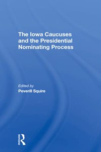 Iowa Caucuses and the Presidential Nominating Process