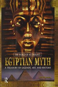 Egyptian Myth: A Treasury of Legends, Art, and History