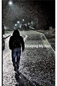 Escaping My Past