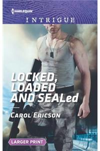 Locked, Loaded and Sealed