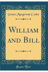 William and Bill (Classic Reprint)