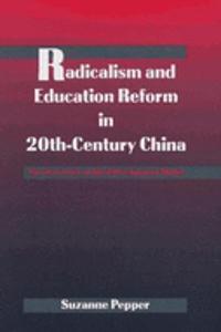 Radicalism and Education Reform in 20th-Century China