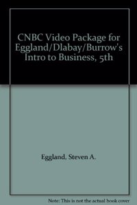 CNBC Video Package for Eggland/Dlabay/Burrow's Intro to Business, 5th