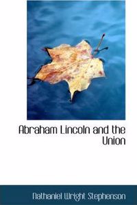 Abraham Lincoln and the Union
