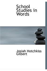 School Studies in Words