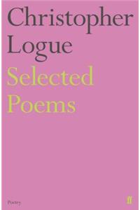 Selected Poems of Christopher Logue