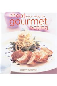 Cheat Your Way to Gourmet Eating
