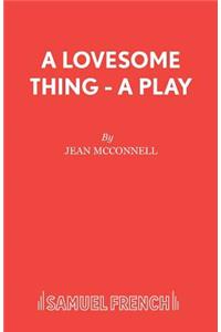 A Lovesome Thing - A Play