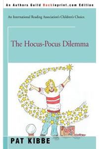 The Hocus-Pocus Dilemma