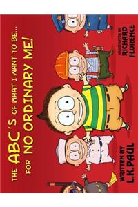 The ABC's of What I Want to Be...for NO ORDINARY ME!
