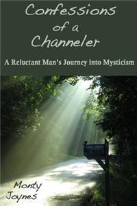 Confessions of a Channeler