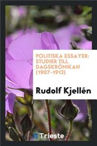 Politiska Essayer: Studier Till DagskrÃ¶nikan (1907-1913)