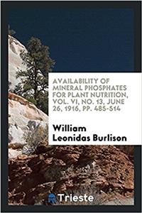 Availability of Mineral Phosphates for Plant Nutrition, Vol. VI, No. 13, June 26, 1916, Pp. 485-514