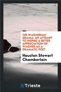 The Wagnerian Drama