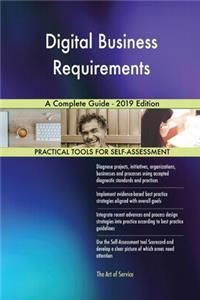 Digital Business Requirements A Complete Guide - 2019 Edition