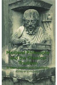 Medieval Philosophy and the Classical Tradition