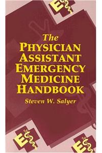 The Physician Assistant Emergency Medicine Handbook