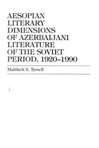 Aesopian Literary Dimensions of Azerbaijani Literature of the Soviet Period