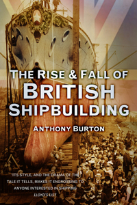 Rise & Fall of British Shipbuilding